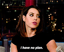I have no plan
