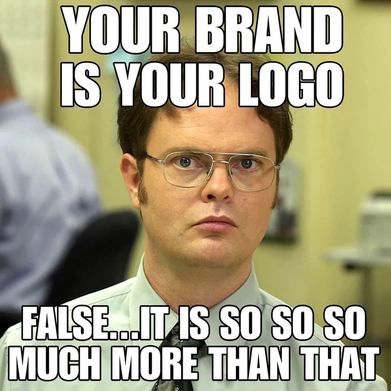 Your brand is your logo